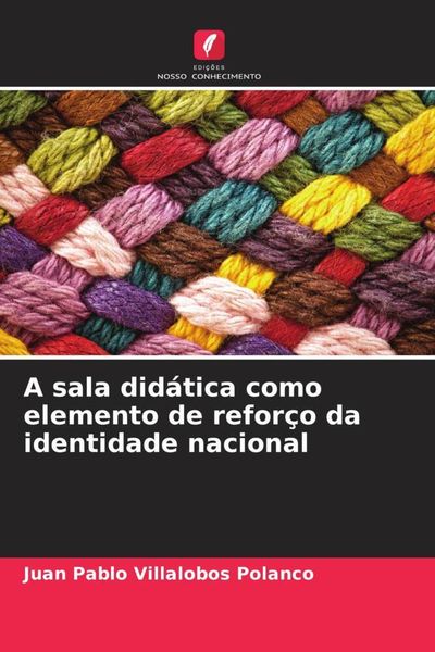 Produktbild: A sala did&aacute;tica como elemento de refor&ccedil;o da identidade nacional
