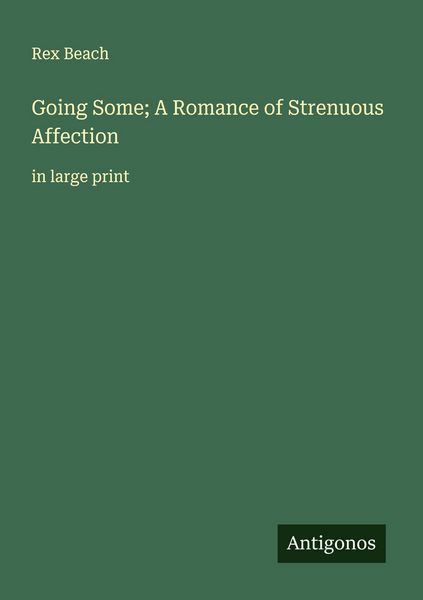 Produktbild: Going Some; A Romance of Strenuous Affection
