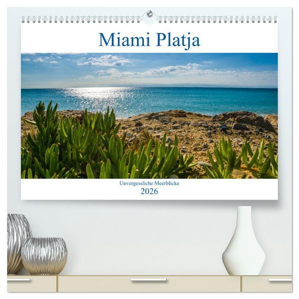 Produktbild: Miami Platja - Unvergessliche Meerblicke (hochwertiger Premium Wandkalender 2026 DIN A2 quer), Kunstdruck in Hochglanz