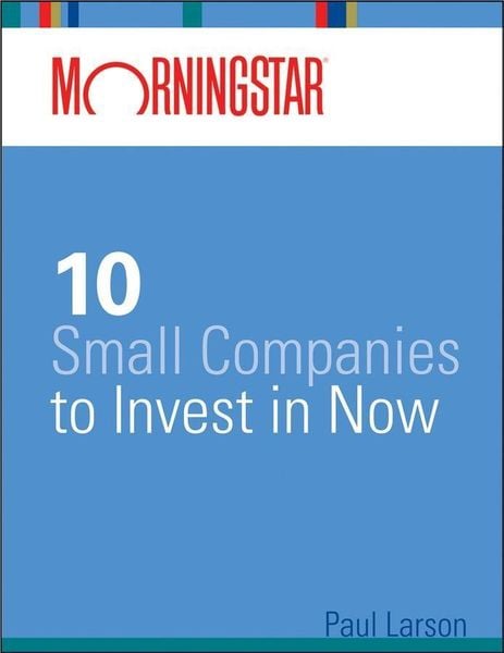 Produktbild: Morningstar's 10 Small Companies to Invest in Now