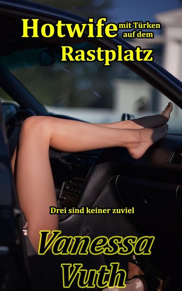 Produktbild: Hotwife mit T&uuml;rken auf dem Rastplatz - Drei sind keiner zuviel (Hotwife Tabea, #3)