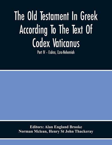 Produktbild: The Old Testament In Greek According To The Text Of Codex Vaticanus, Supplemented From Other Uncial Manuscripts, With A Critical Apparatus Containing