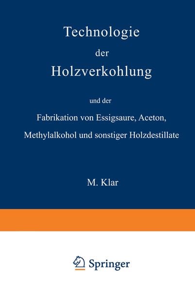Produktbild: Technologie der Holzverkohlung und der Fabrikation von Essigs&auml;ure, Aceton, Methylalkohol und sonstiger Holzdestillate