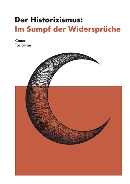 Produktbild: Der Historizismus: Im Sumpf der Widerspr&uuml;che
