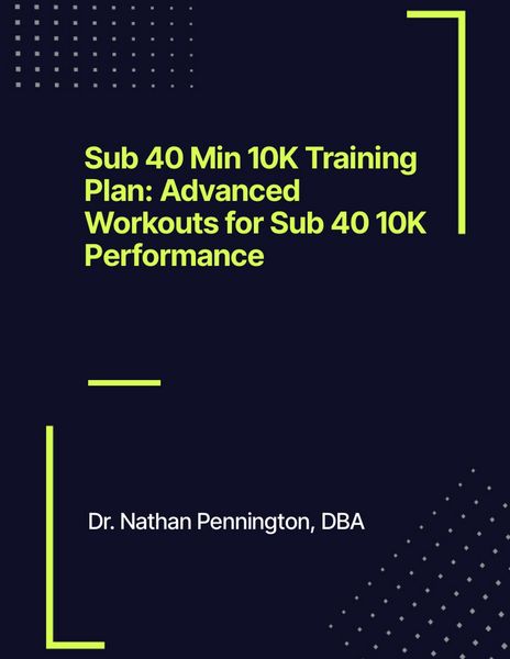 Produktbild: Sub 40 Min 10K Training Plan | Advanced Workouts for Sub 40 10K Performance