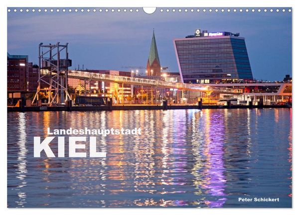 Landeshauptstadt Kiel (Wandkalender 2024 DIN A3 quer), CALVENDO Monatskalender