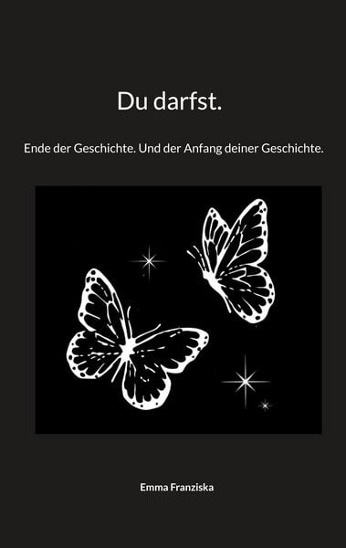 Du darfst., Taschenbuch von Emma Franziska, BoD – Books on Demand, 9783759786364