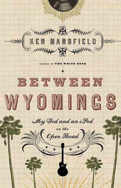 Produktbild: Between Wyomings: My God and an iPod on the Open Road