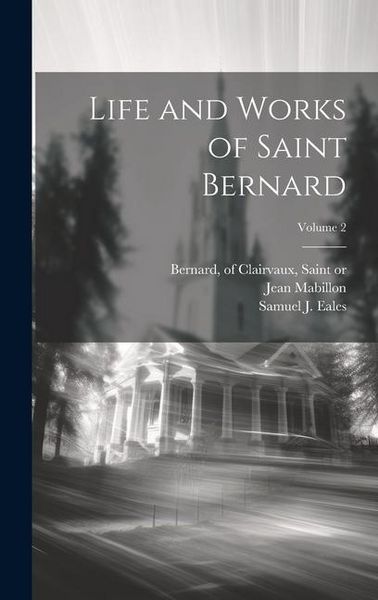 Produktbild: Life and Works of Saint Bernard; Volume 2