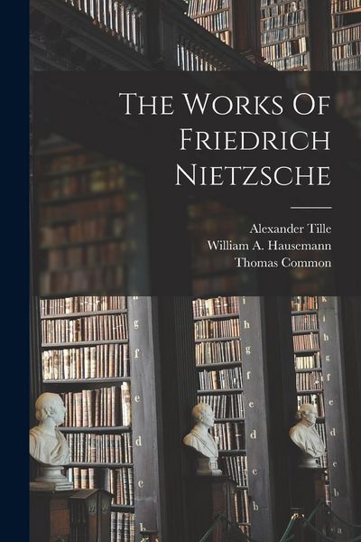 Produktbild: The Works Of Friedrich Nietzsche