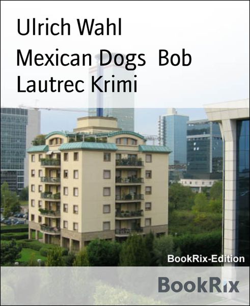 Produktbild: Mexican Dogs Bob Lautrec Krimi