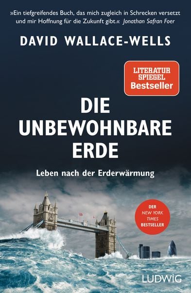 Die unbewohnbare Erde, Taschenbuch von David Wallace-Wells, Ludwig