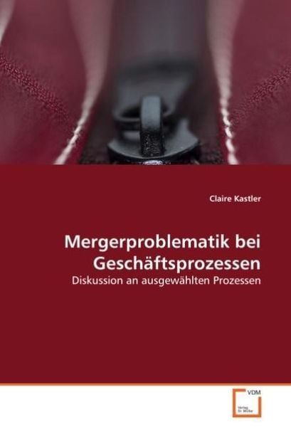 Kastler, C: Mergerproblematik bei Gesch¿sprozessen, Taschenbuch von Claire Kastler, VDM, 9783836492188