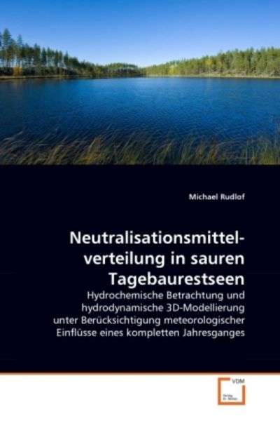 Rudlof, M: Neutralisationsmittelverteilung in sauren Tagebau, Taschenbuch von Michael Rudlof, VDM, 9783639309119