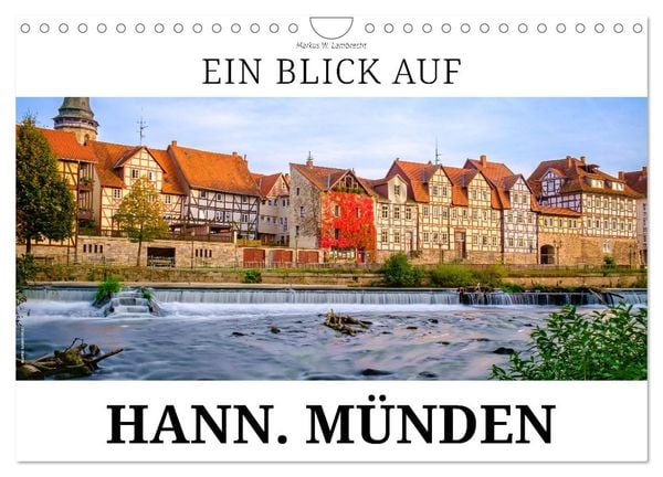 Ein Blick auf Hann. Münden (Wandkalender 2025 DIN A4 quer), CALVENDO Monatskalender