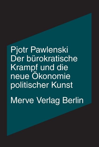 Der bürokratische Krampf und die neue Ökonomie politischer Kunst