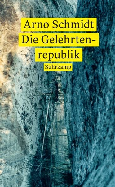 Die Gelehrtenrepublik, Taschenbuch von Arno Schmidt, Suhrkamp, 9783518473337