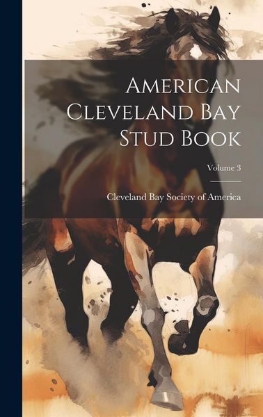 Produktbild: American Cleveland Bay Stud Book; Volume 3
