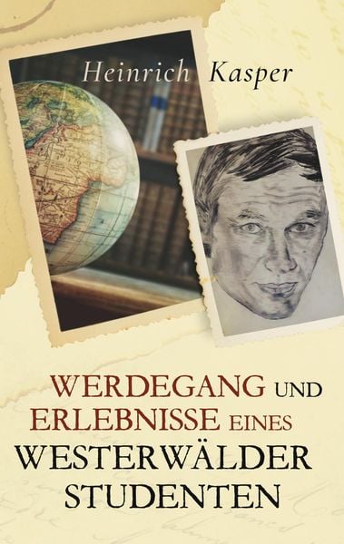 Produktbild: Werdegang und Erlebnisse eines Westerw&auml;lder Studenten