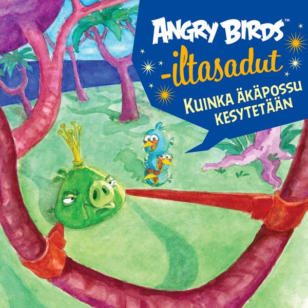 Produktbild: Angry Birds: Kuinka &auml;k&auml;possu kesytet&auml;&auml;n
