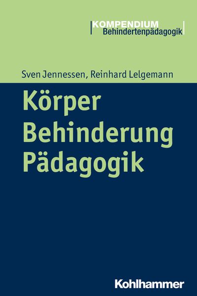 Körper - Behinderung - Pädagogik, Taschenbuch von Sven Jennessen,Reinhard Lelgemann, Kohlhammer, 978-3-17-023950-0