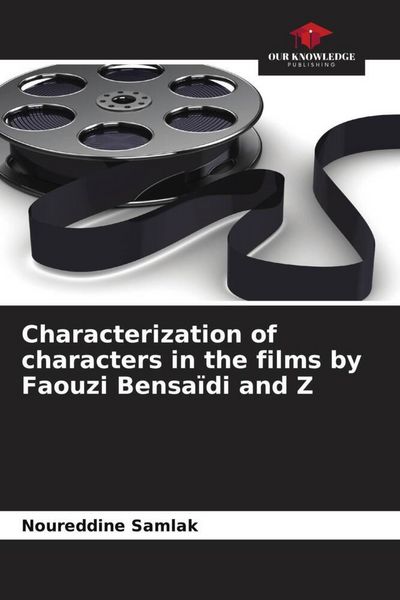 Produktbild: Characterization of characters in the films by Faouzi Bensa&iuml;di and Z