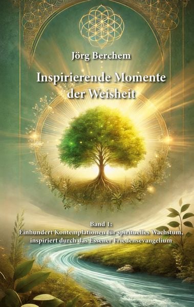 Produktbild: Einhundert Kontemplationen f&uuml;r spirituelles Wachstum, inspiriert durch das E&szlig;ener Evangelium des Friedens