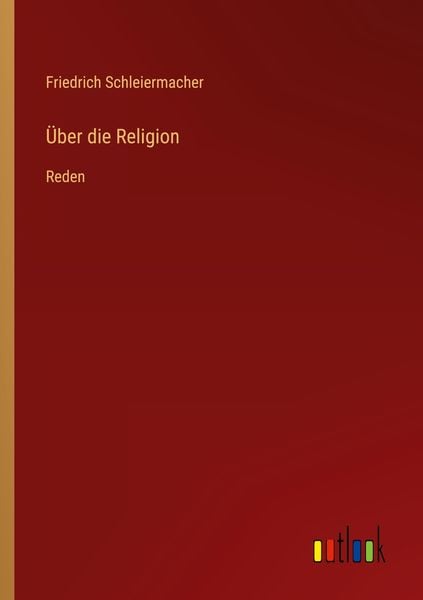 Über die Religion, Taschenbuch von Friedrich Schleiermacher, Outlook, 9783368423087