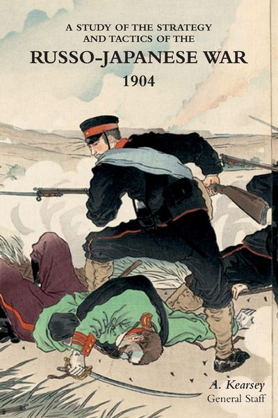 Produktbild: A Study Of The Strategy and Tactics Of The Russo-Japanese War, 1904