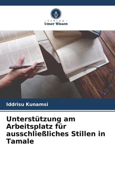 Unterstützung am Arbeitsplatz für ausschließliches Stillen in Tamale, Taschenbuch von Iddrisu Kunamsi, Verlag Unser Wissen, 9786205740491