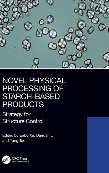 Produktbild: Novel Physical Processing of Starch-Based Products