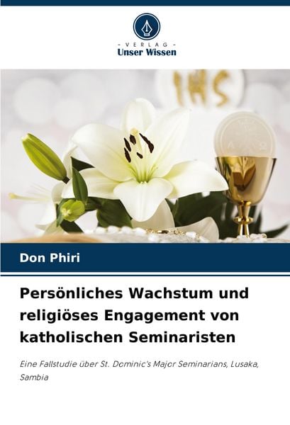 Persönliches Wachstum und religiöses Engagement von katholischen Seminaristen, Taschenbuch von Don Phiri, Verlag Unser Wissen, 9786208199005