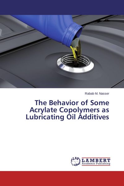 Produktbild: The Behavior of Some Acrylate Copolymers as Lubricating Oil Additives