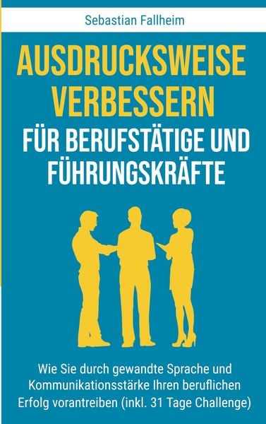Produktbild: Ausdrucksweise verbessern f&uuml;r Berufst&auml;tige und F&uuml;hrungskr&auml;fte