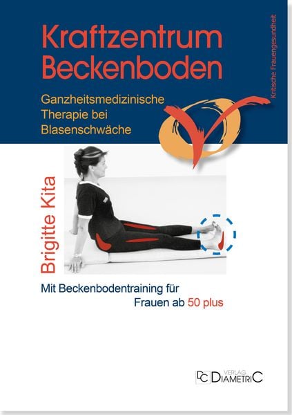Kraftzentrum Beckenboden: Ganzheitsmedizinische Therapie bei Blasenschwäche mit Beckenbodentraining für Frauen ab 50 plus, Taschenbuch von Brigitte