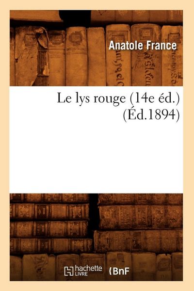 Produktbild: Le lys rouge (14e &eacute;d.) (&Eacute;d.1894)