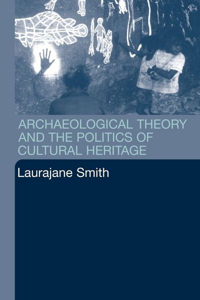 Produktbild: Archaeological Theory and the Politics of Cultural Heritage