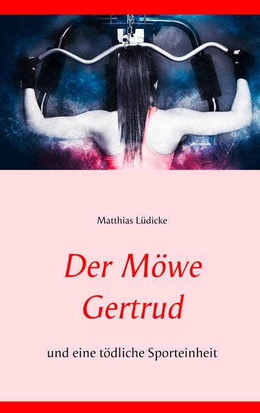 Der Möwe Gertrud, Taschenbuch von Matthias Lüdicke, BoD – Books on Demand, 9783750409897