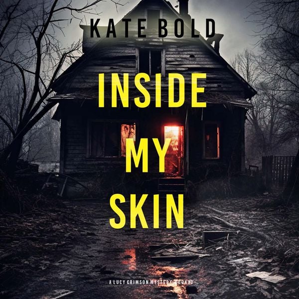Inside My Skin (A Lucy Crimson Suspense Thriller—Book Three) - Kate Bold, Audio, 9798341594838