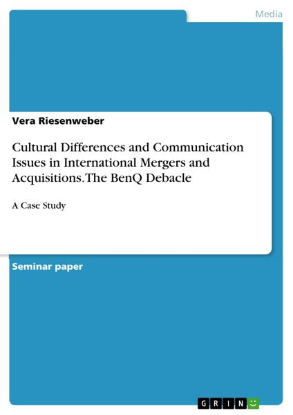 Produktbild: Cultural Differences and Communication Issues in International Mergers and Acquisitions. The BenQ Debacle