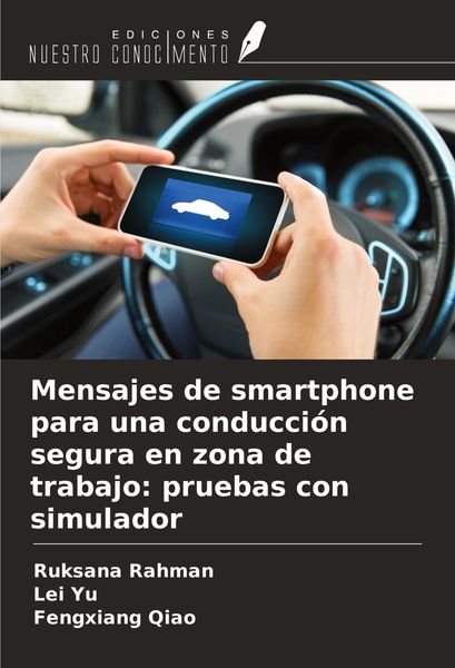 Produktbild: Mensajes de smartphone para una conducci&oacute;n segura en zona de trabajo: pruebas con simulador