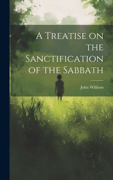 Produktbild: A Treatise on the Sanctification of the Sabbath