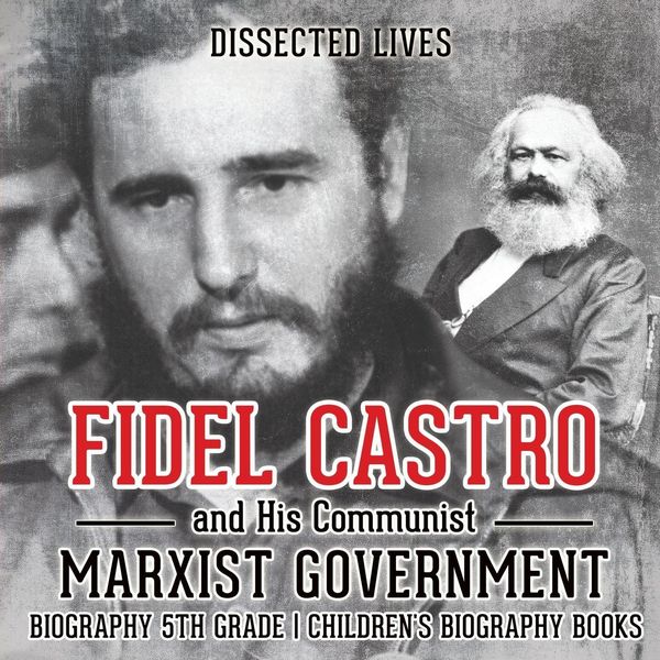 Produktbild: Fidel Castro and His Communist Marxist Government - Biography 5th Grade | Children's Biography Books