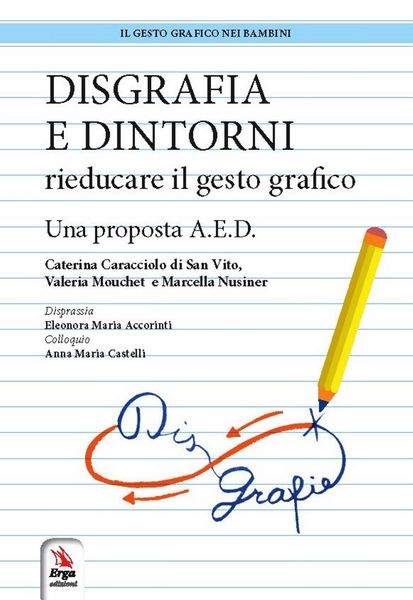 Produktbild: Disgrafia e dintorni. Rieducare il gesto grafico. Una proposta A.E.D.