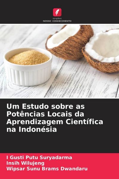 Produktbild: Um Estudo sobre as Pot&ecirc;ncias Locais da Aprendizagem Cient&iacute;fica na Indon&eacute;sia