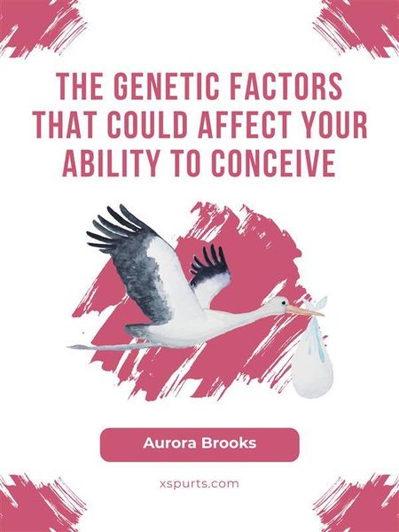 Produktbild: The Genetic Factors That Could Affect Your Ability to Conceive