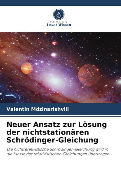 Produktbild: Neuer Ansatz zur L&ouml;sung der nichtstation&auml;ren Schr&ouml;dinger-Gleichung