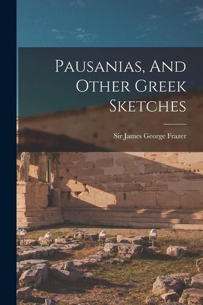 Produktbild: Pausanias, And Other Greek Sketches