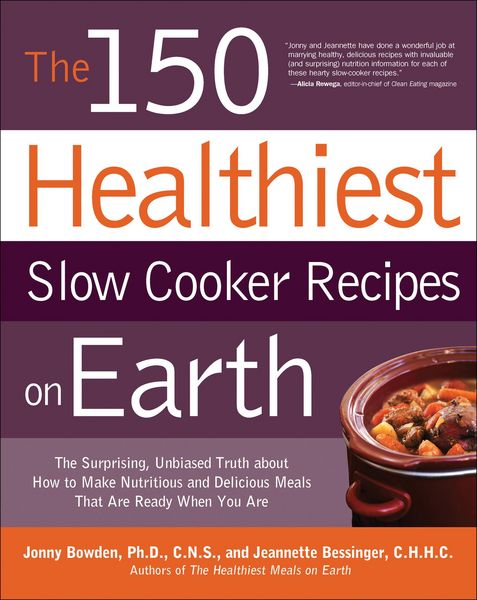 Produktbild: The 150 Healthiest Slow Cooker Recipes on Earth