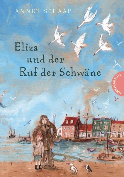 Eliza und der Ruf der Schwäne, Gebundene Ausgabe von Annet Schaap, Thienemann in der Thienemann-Esslinger Verlag GmbH, 978-3-522-18877-7